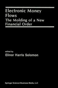 portada electronic money flows: the molding of a new financial order (en Inglés)