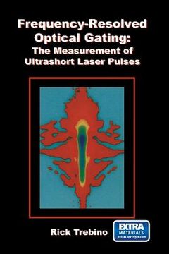 portada Frequency-Resolved Optical Gating: The Measurement of Ultrashort Laser Pulses (en Inglés)