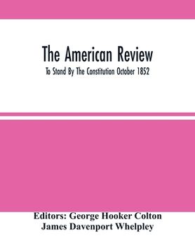 portada The American Review; To Stand By The Constitution October 1852 (en Inglés)