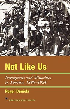 portada Not Like us: Immigrants and Minorities in America, 1890 1924 (American Ways) (en Inglés)