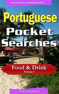 portada Portuguese Pocket Searches - Food & Drink - Volume 1: A set of word search puzzles to aid your language learning (in Portuguese)