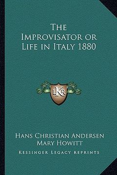 portada the improvisator or life in italy 1880 (en Inglés)