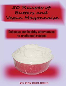 portada 50 Recipes of Butters and Vegan Mayonnaise (in English)