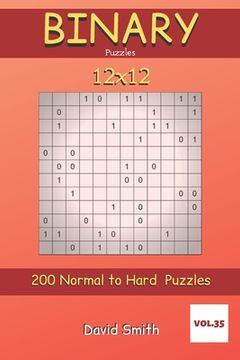 portada Binary Puzzles - 200 Normal to Hard Puzzles 12x12 vol.35 (en Inglés)