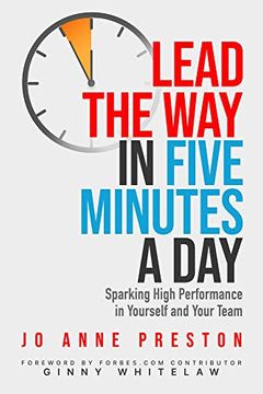 portada Lead the way in Five Minutes a Day: Sparking High Performance in Yourself and Your Team (in English)