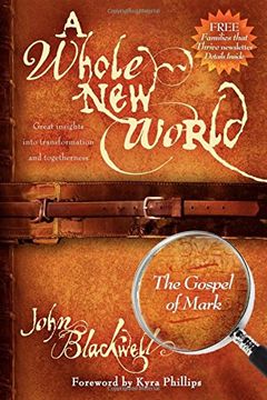 portada Whole new World: The Gospel of Mark: Great Insights Into Transformation and Togetherness (en Inglés)