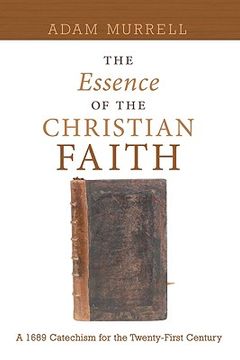 portada the essence of the christian faith: a 1689 confession for the 21st century (in English)