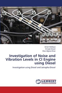 portada Investigation of Noise and Vibration Levels in CI Engine using Diesel (en Inglés)