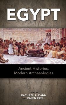 portada Egypt: Ancient Histories, Modern Archaeologies (en Inglés)