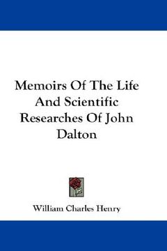portada memoirs of the life and scientific researches of john dalton (en Inglés)