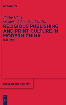portada Religious Publishing and Print Culture in Modern China: 1800-2012 (Religion and Society) (in English)