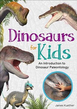 portada Dinosaurs for Kids: An Introduction to Dinosaur Paleontology (Simple Introductions to Science) (en Inglés)