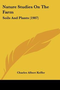 portada nature studies on the farm: soils and plants (1907) (in English)