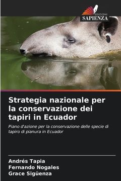 portada Strategia nazionale per la conservazione dei tapiri in Ecuador (en Italiano)