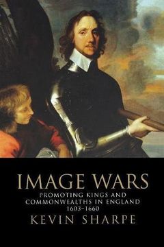 portada Image Wars: Promoting Kings & Commonwealths in England 1603-1660 (en Inglés)