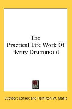 portada the practical life work of henry drummond (en Inglés)