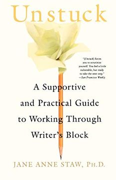 portada Unstuck: A Supportive and Practical Guide to Working Through Writer's Block 