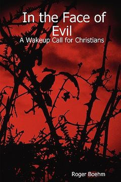 portada in the face of evil - a wakeup call for christians (in English)