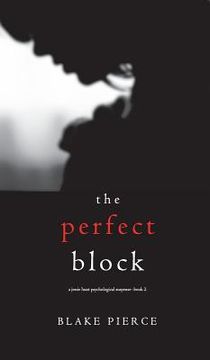 portada The Perfect Block (A Jessie Hunt Psychological Suspense Thriller-Book Two) (en Inglés)