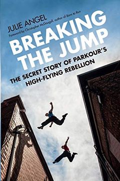 portada Breaking the Jump: The Secret Story of Parkour'S High-Flying Rebellion (en Inglés)