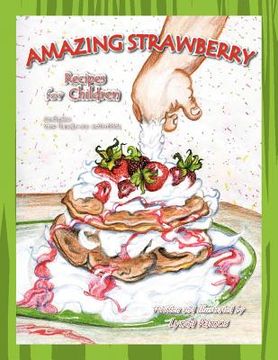 portada amazing strawberry recipes for children (en Inglés)