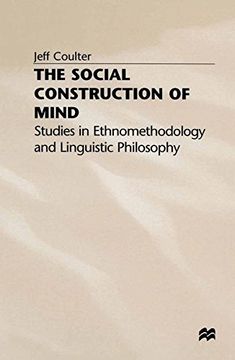 portada The Social Construction of Mind: Studies in Ethnomethodology and Linguistic Philosophy (en Inglés)