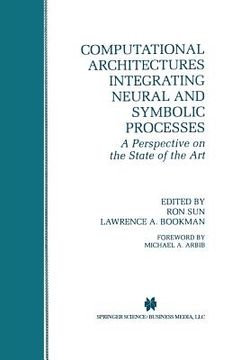 portada Computational Architectures Integrating Neural and Symbolic Processes: A Perspective on the State of the Art (en Inglés)