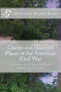 portada Ghosts and Haunted Places of the American Civil War (en Inglés)