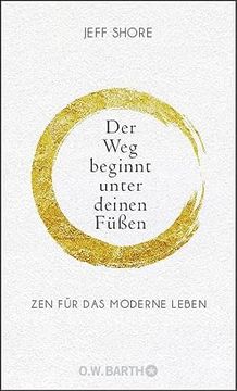 portada Der weg Beginnt Unter Deinen Füßen: Zen für das Moderne Leben (en Alemán)