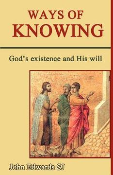 portada ways of knowing: god's existence and his will (in English)