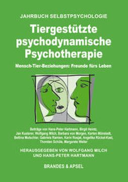 portada Tiergestützte Psychodynamische Psychotherapie: Mensch-Tier-Beziehungen: Freunde Fürs Leben. Jahrbuch Selbstpsychologie; 5.