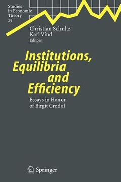 portada institutions, equilibria and efficiency: essays in honor of birgit grodal (en Inglés)