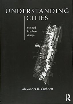 portada Understanding Cities: Method in Urban Design 