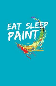 portada Eat Sleep Paint (en Inglés)