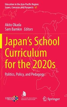 portada Japan's School Curriculum for the 2020s: Politics, Policy, and Pedagogy (en Inglés)