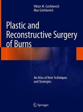 portada Plastic and Reconstructive Surgery of Burns: An Atlas of new Techniques and Strategies (en Inglés)