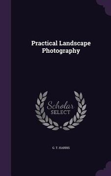 portada Practical Landscape Photography (in English)