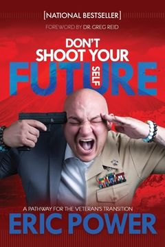 portada Don't Shoot Your Future Self: A Pathway for the Veteran's Transition (en Inglés)