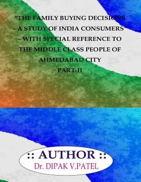 portada The Family buying decisions-A study of india consumers- with special reference to ahmedabad city part-II (en Inglés)