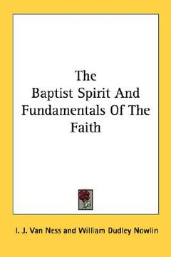portada the baptist spirit and fundamentals of the faith (en Inglés)