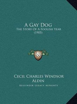 portada a gay dog: the story of a foolish year (1905) (en Inglés)