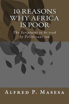 portada 10 Reasons Why Africa is Poor: The Scriptures to be read by Politicians too (en Inglés)