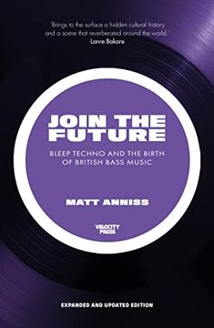 portada Join the Future: Bleep Techno and the Birth of British Bass Music