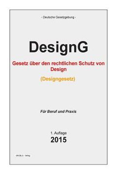 portada Designgesetz: Gesetz über den rechtlichen Schutz von Design (Designgesetz - DesignG) (en Alemán)