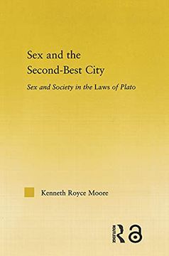 portada Sex and the Second-Best City: Sex and Society in the Laws of Plato (en Inglés)