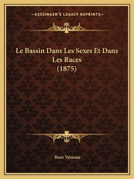 portada Le Bassin Dans Les Sexes Et Dans Les Races (1875) (en Francés)