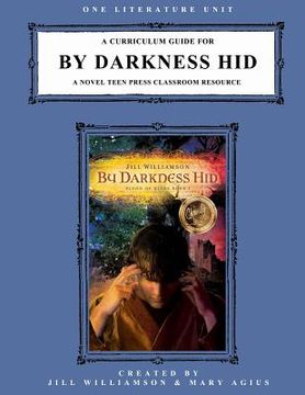 portada A Curriculum Guide for By Darkness Hid: A Novel Teen Press Classroom Resource (en Inglés)