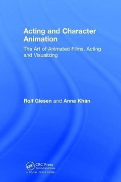portada Acting and Character Animation: The Art of Animated Films, Acting and Visualizing (en Inglés)