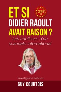 portada Et si Didier Raoult Avait Raison? Les Coulisses D'Un Scandale International (Covid-19) (en Francés)