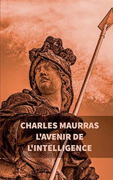 portada L'avenir de L'intelligence: Charles Maurras (en Francés)